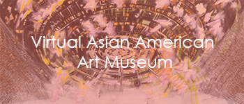 Virtual Asian American Art Museum